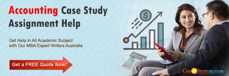 Excellent Accounting Case Studies Assignment Help in Australia from Case Study Help