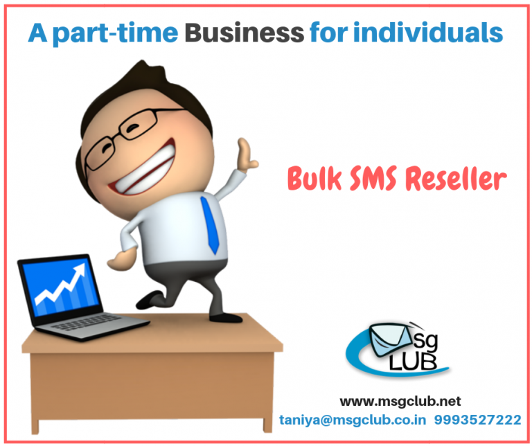 Start a part-time business through MsgClub bulk SMS reseller program