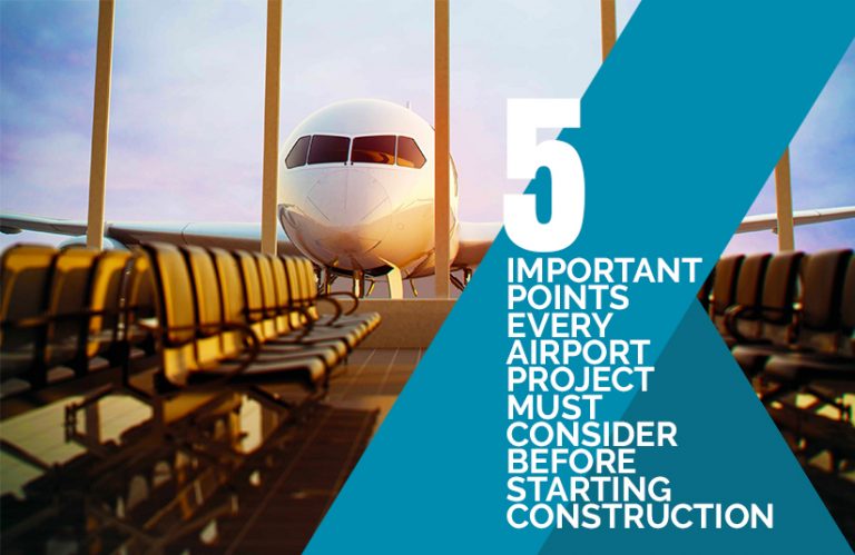 5 Important Points Every Airport Project must consider before Starting Construction