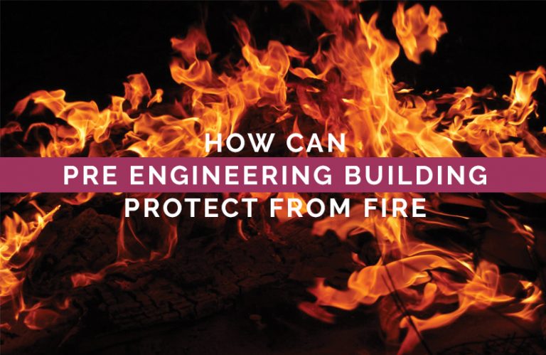 Want a Fireproof Building? Choose Pre-engineered Steel Structures