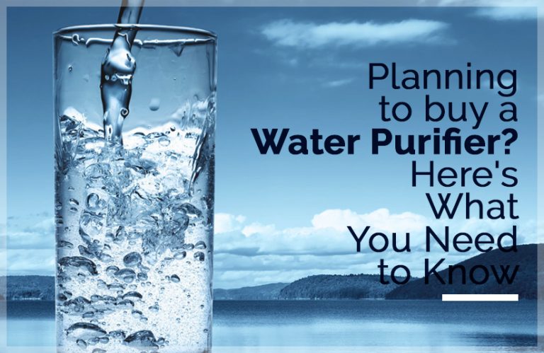 Planning to Buy a Water Purifier? Here’s What You Need to Know