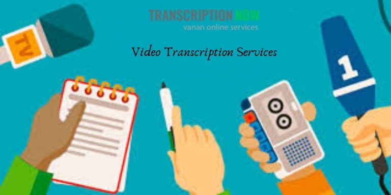 Choosing The Best Video Transcription Services