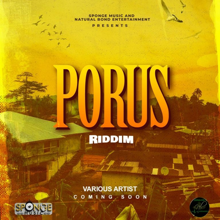 Sponge Music and Natural Bond Entertainment announces Debut “Porus Riddim “