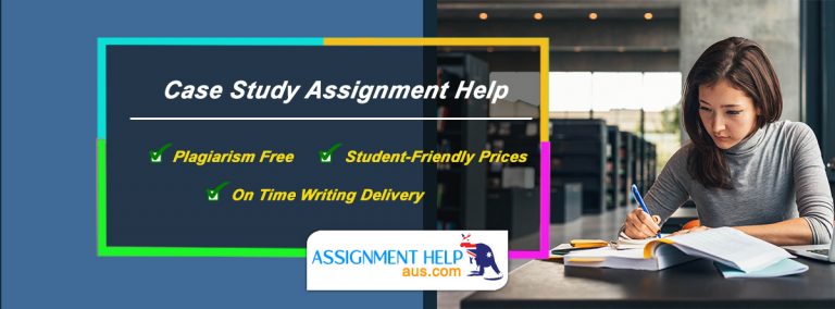 Case Study Assignment Help Australia | Casestudyhelp.com Experts