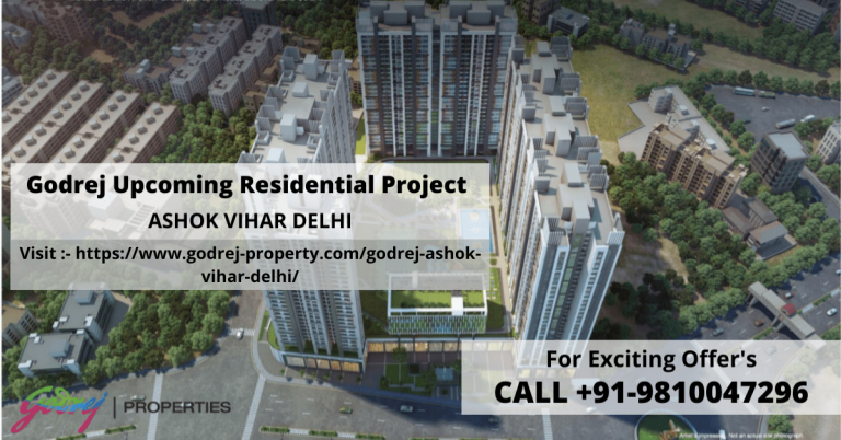 Godrej Ashok Vihar- The Most Anticipated project in Delhi for luxurious home seekers