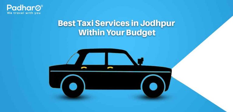 Jodhpur Taxi Service Gets Even Better With Padharo