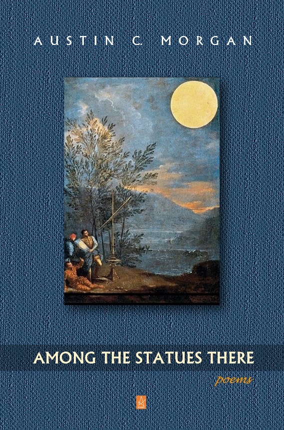 New Book by Austin C. Morgan: Among the Statues There