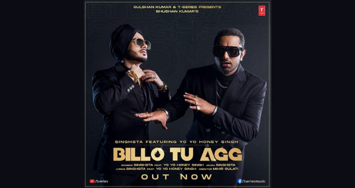 Bhushan Kumar’s T-Series presents Singhsta’s Billo Tu Agg featuring Yo Yo Honey Singh!