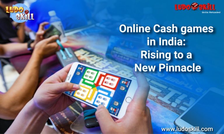 Online Cash games in India: Rising to a New Pinnacle