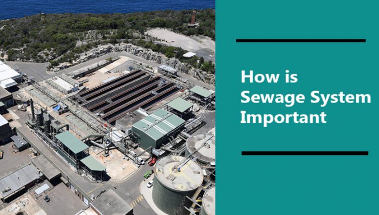 How is sewage system important?